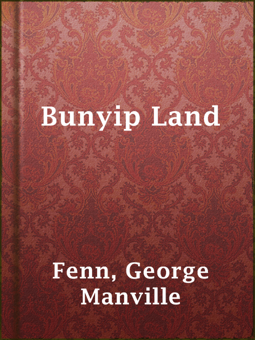 Title details for Bunyip Land by George Manville Fenn - Available